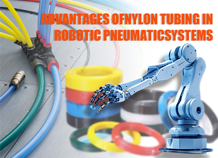 Advantages of Nylon Tubing in Robotic Pneumatic Systems