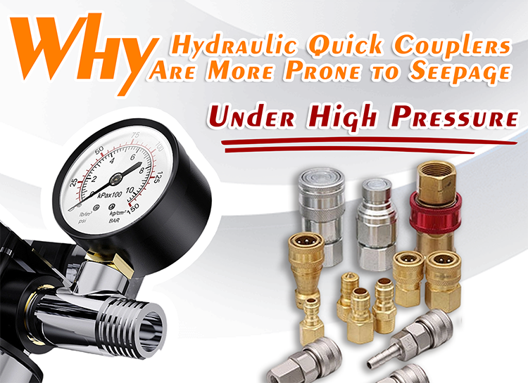 Why Hydraulic Quick Couplers Are More Prone to Seepage Under High Pressure