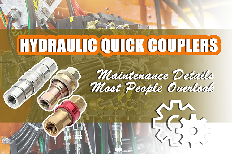 Hydraulic Quick Couplers: Maintenance Details Most People Overlook