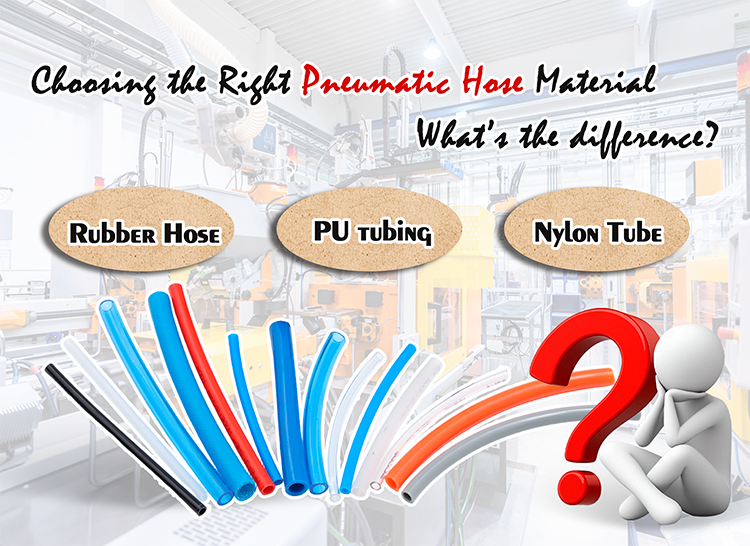 Rubber hose vs Polyurethane tubing vs Nylon tubing: Choosing the Right Pneumatic Hose Material Rubber hose vs Polyurethane tubing vs Nylon tubing: Choosing the Right Pneumatic Hose Material