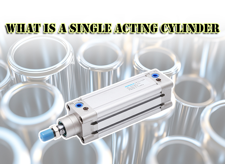 What is a single acting cylinder?cid=861 What is a single acting cylinder?cid=861