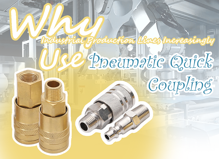 Why Industrial Production Lines Increasingly Use Pneumatic Quick Coupling