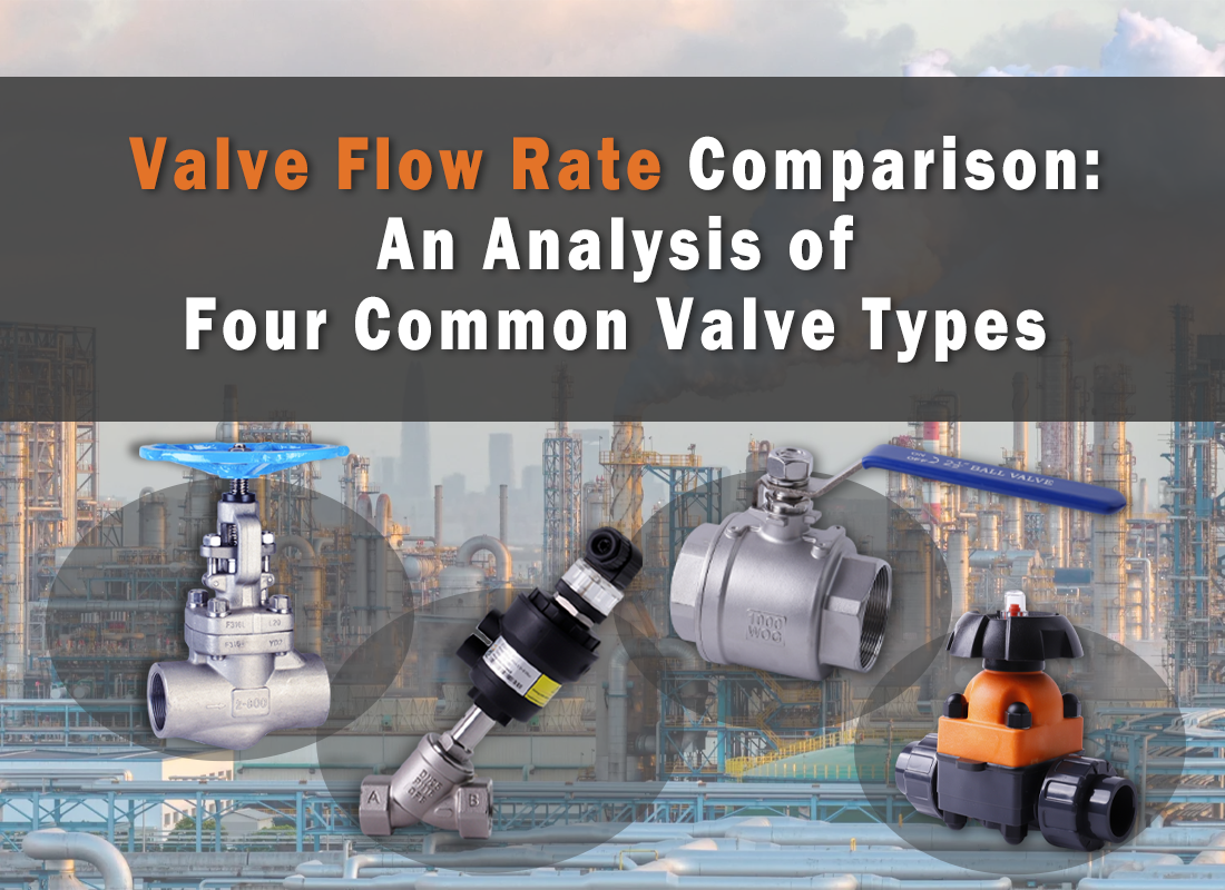 Valve Flow Rate Comparison: An Analysis of Four Common Valve Types Valve Flow Rate Comparison: An Analysis of Four Common Valve Types