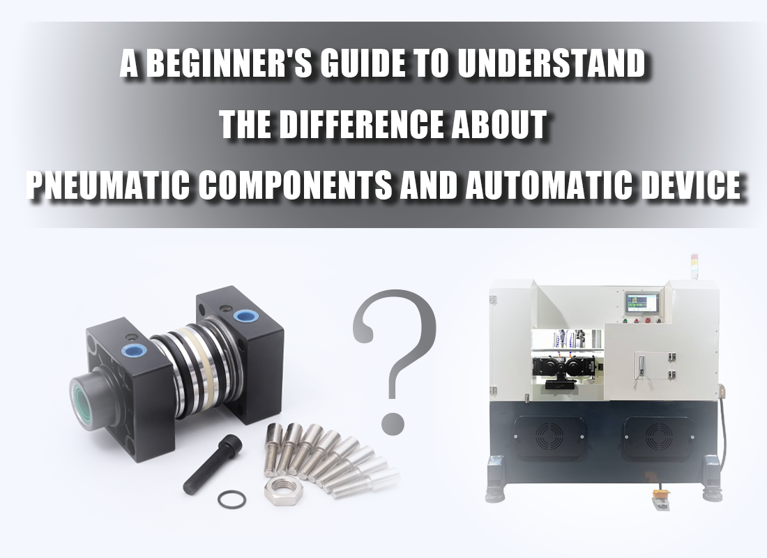 A Beginner's Guide to understand the difference about pneumatic components and automatic device