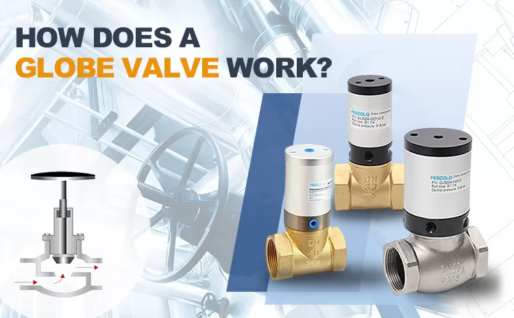 How Does a Globe Valve Work