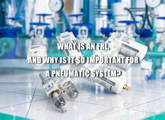 What is an FRL, and why is it so important for a pneumatic system?