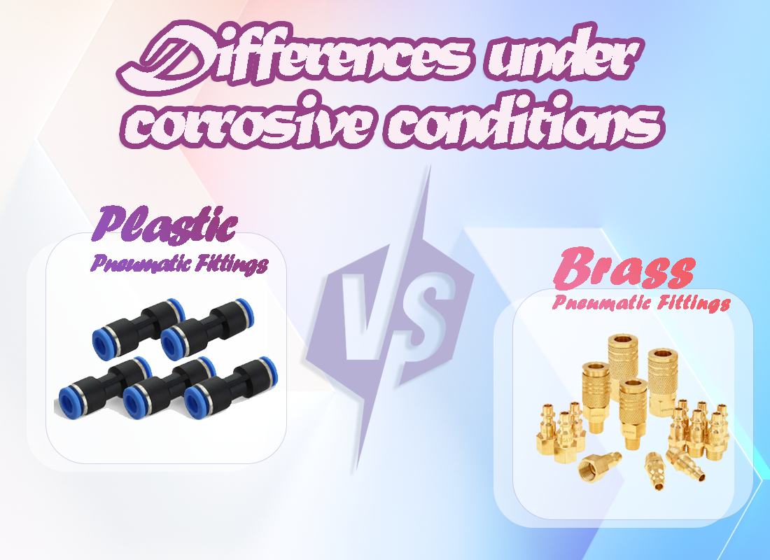 Plastic Pneumatic Fittings vs Brass Pneumatic Fittings for Corrosive Environments