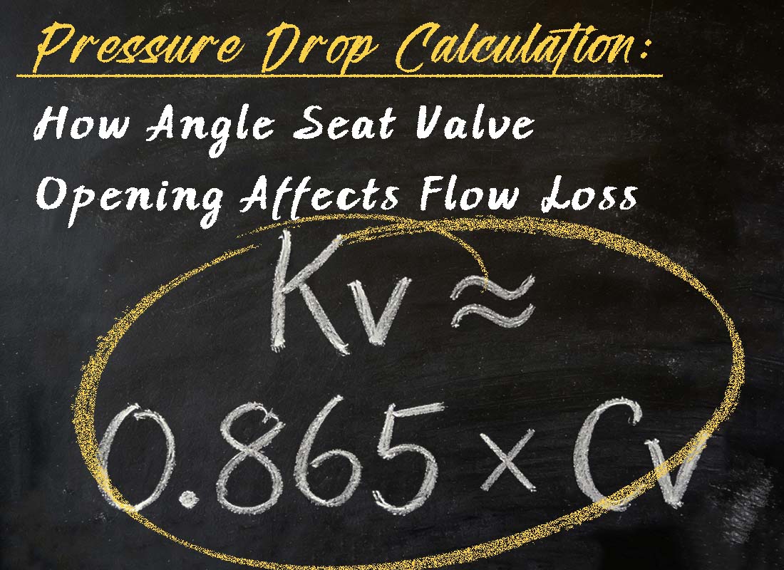 Pressure Drop Calculation: How Angle Seat Valve Opening Affects Flow Loss