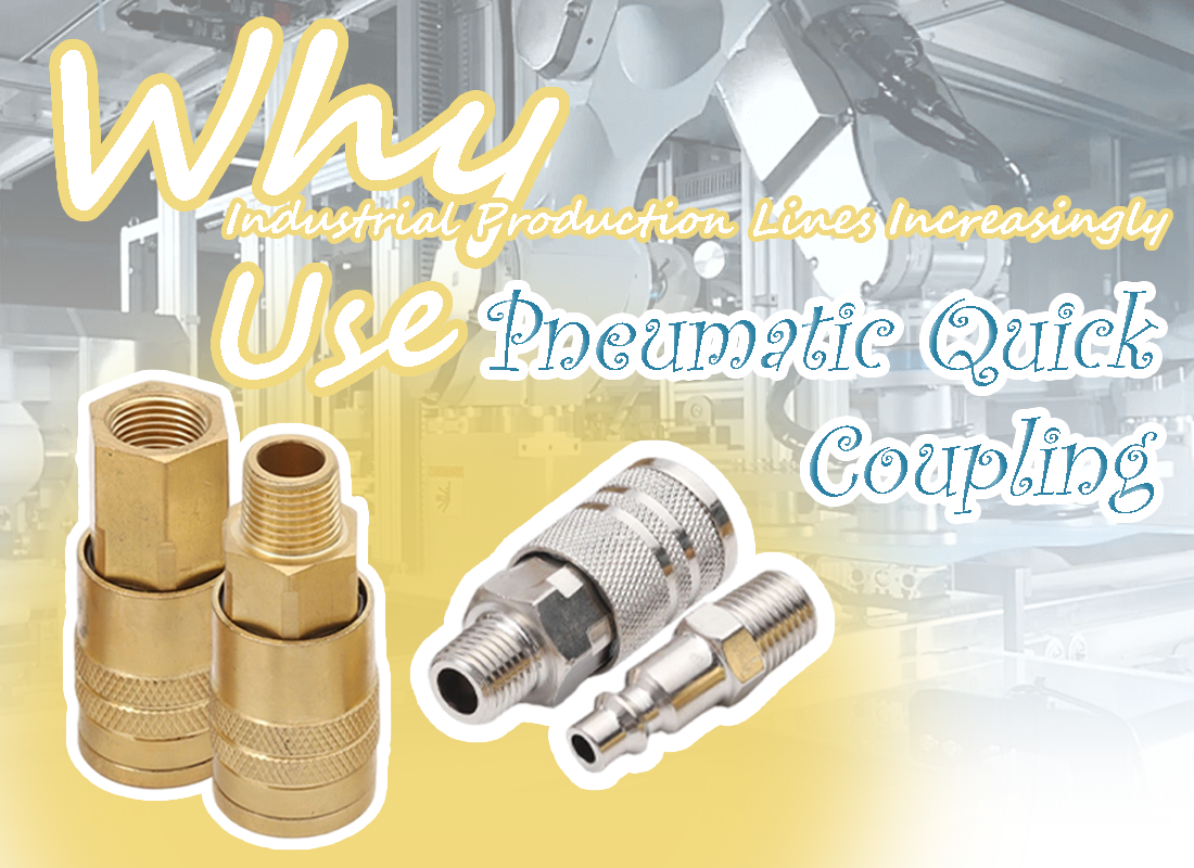 Why Industrial Production Lines Increasingly Use Pneumatic Quick Coupling