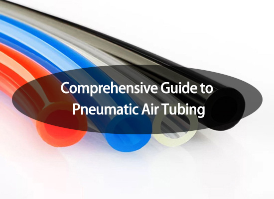 Comprehensive Guide to Pneumatic Air Tubing: Types, Sizing & maintenance for 2026